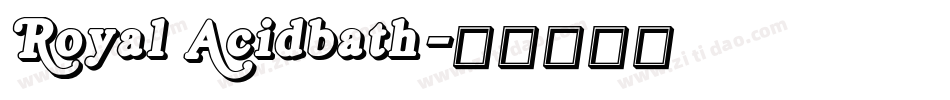 Royal Acidbath字体转换
